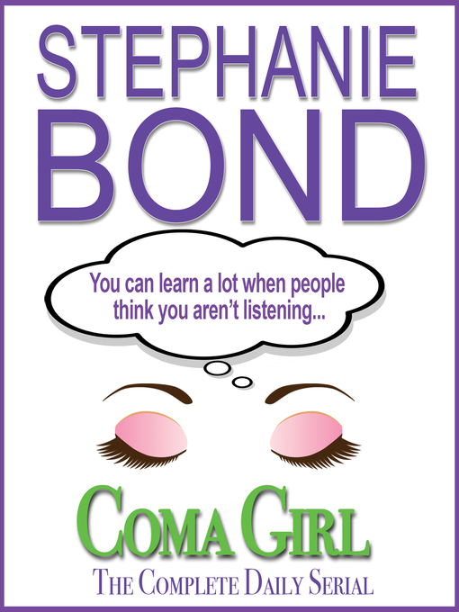 Title details for Coma Girl, the Complete Daily Serial by Stephanie Bond - Wait list